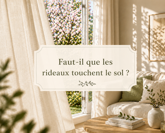 Faut-il que les rideaux touchent le sol ?