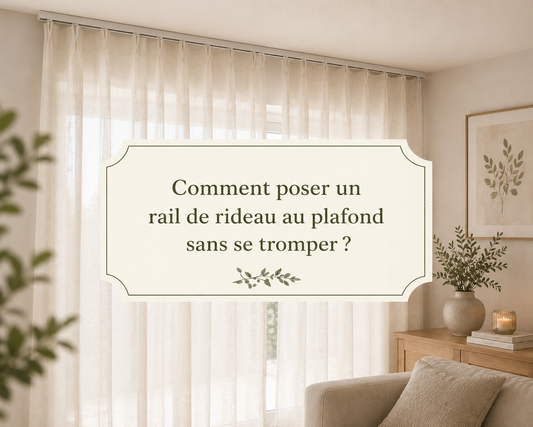 Comment poser un rail de rideau au plafond sans se tromper ?