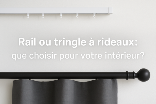 Rail ou tringle à rideaux : que choisir pour votre intérieur ?